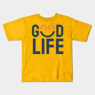 Good Life Kids T-Shirt